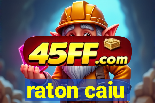 raton caiu